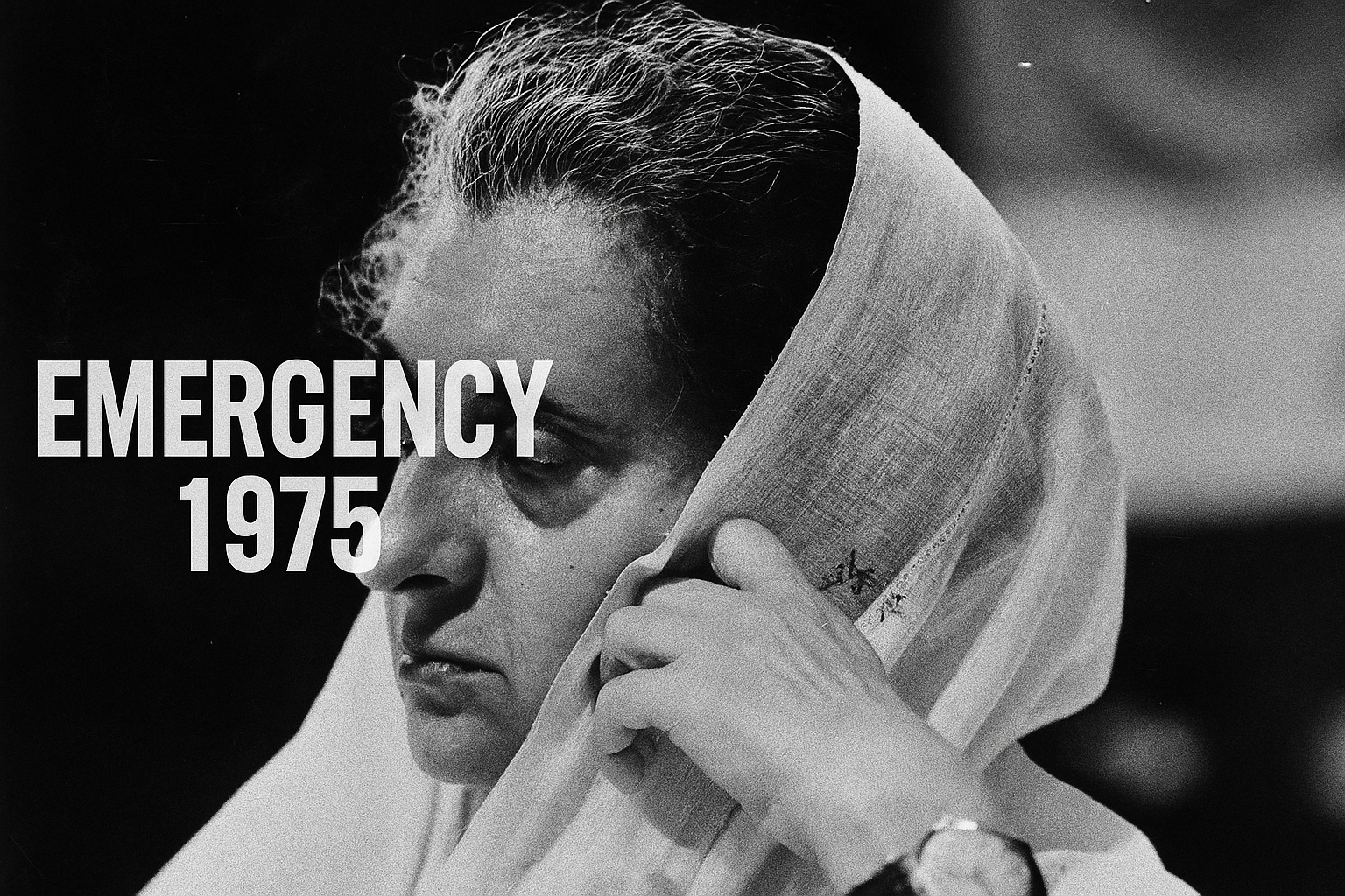 Black and white photograph of Indira Gandhi in a contemplative pose, partially veiled in a saree, with the bold text “The Emergency in India 1975” overlaid on the left side, symbolizing the political state of emergency declared in India during that year.